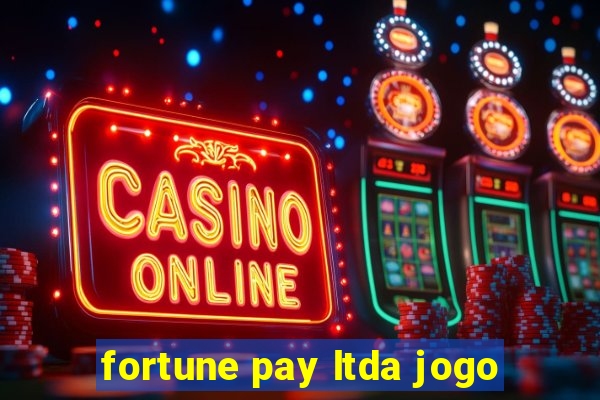 fortune pay ltda jogo